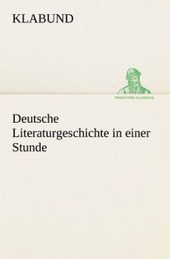 Deutsche Literaturgeschichte in einer Stunde - Klabund