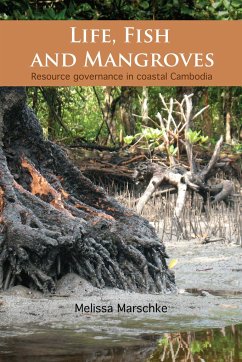 Life, Fish and Mangroves - Marschke, Melissa
