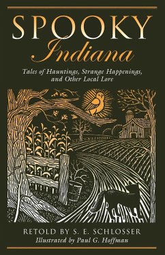 Spooky Indiana - Schlosser, S. E.; Hoffman, Paul G.