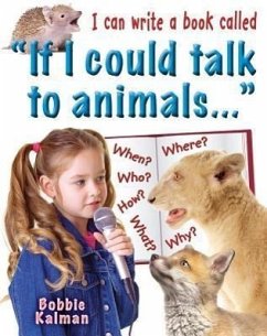 I Can Write a Book Called If I Could Talk to Animals... - Kalman, Bobbie