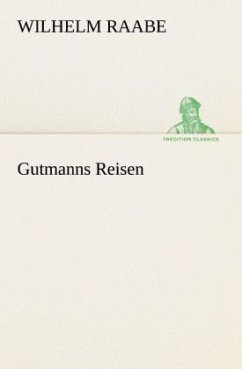 Gutmanns Reisen - Raabe, Wilhelm