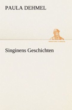 Singinens Geschichten - Dehmel, Paula