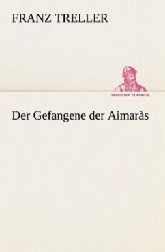 Der Gefangene der Aimaràs - Treller, Franz