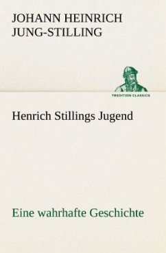 Henrich Stillings Jugend - Jung-Stilling, Johann H.