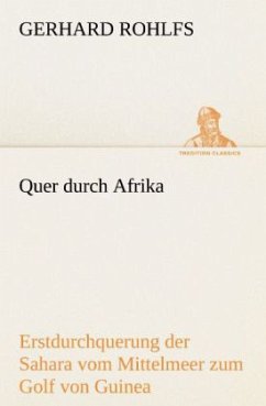 Quer durch Afrika - Rohlfs, Gerhard