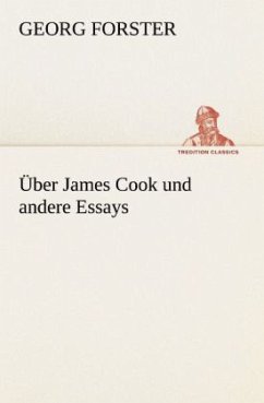 Über James Cook und andere Essays - Forster, Georg