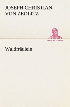 Waldfräulein - Zedlitz, Joseph Chr. Frhr. von