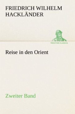 Reise in den Orient - Zweiter Band - Hackländer, Friedrich Wilhelm von