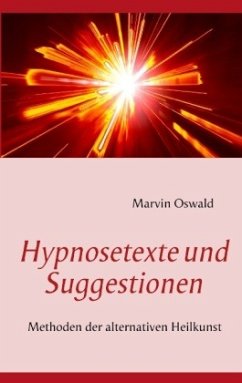 Hypnosetexte und Suggestionen - Oswald, Marvin