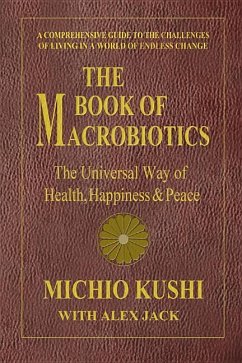 The Book of Macrobiotics - Kushi, Michio (Michio Kushi); Jack, Alex (Alex Jack)