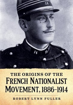 Cover The Origins of the French Nationalist Movement, 1886-1914