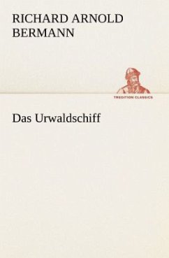 Das Urwaldschiff - Bermann, Richard A.