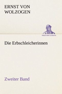 Die Erbschleicherinnen - Zweiter Band - Wolzogen, Ernst von