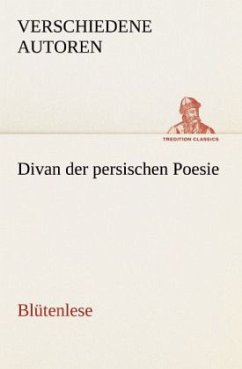 Divan der persischen Poesie - Verschiedene Autoren