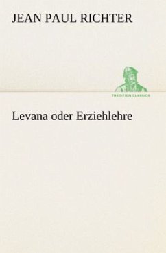 Levana oder Erziehlehre - Jean Paul