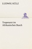 Tropenarzt im Afrikanischen Busch