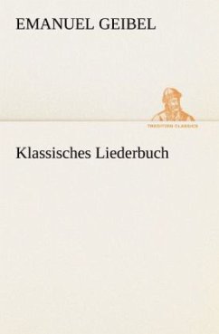 Klassisches Liederbuch - Geibel, Emanuel