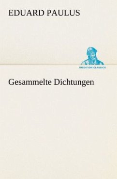 Gesammelte Dichtungen - Paulus, Eduard