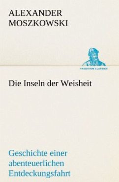 Die Inseln der Weisheit - Moszkowski, Alexander