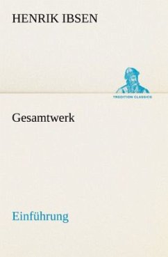 Gesamtwerk - Einführung - Ibsen, Henrik