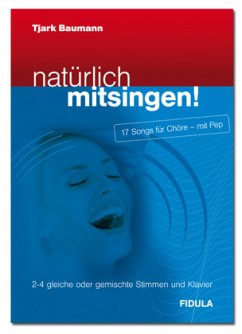 natürlich mitsingen!, Chor und Klavier - Baumann, Tjark