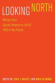 Looking North: Writings from Spanish America on the US, 1800 to the Present