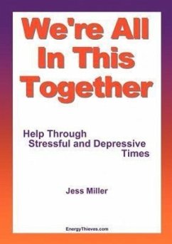 We're All in This Together - Help Through Stressful and Depressive Times - Miller, Jess