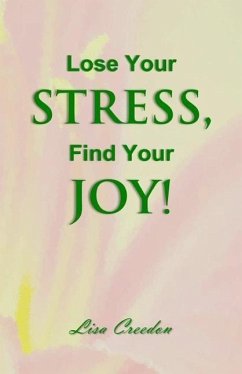 Lose Your Stress, Find Your Joy! - Creedon, Lisa