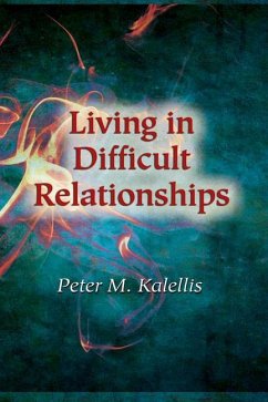 Living in Difficult Relationships - Kalellis, Peter M