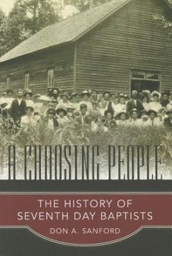 A Choosing People: The History of Seventh Day Baptists - Sanford, Don A.