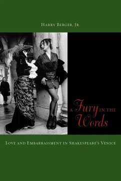 A Fury in the Words: Love and Embarrassment in Shakespeare's Venice - Berger, Harry