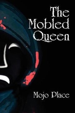 The Mobled Queen - Place, Mojo