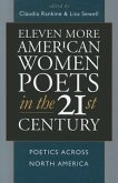Eleven More American Women Poets in the 21st Century: Poetics Across North America