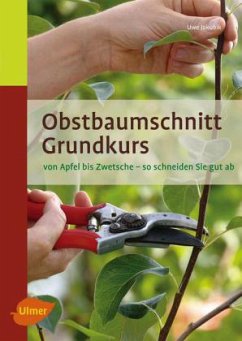 Obstbaumschnitt Grundkurs - Jakubik, Uwe