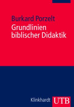 Grundlinien biblischer Didaktik - Porzelt, Burkard