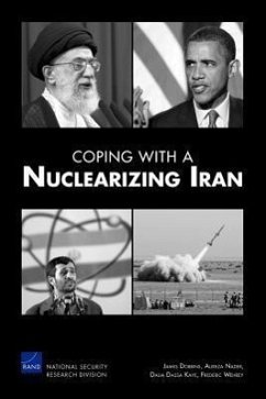 Coping with a Nuclearizing Iran - Dobbins, James; Nader, Alireza; Kaye, Dalia Dassa; Wehrey, Frederic