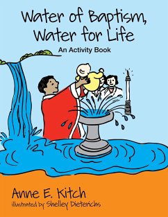 Water of Baptism, Water for Life - Kitch, Anne E