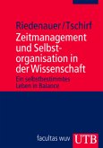 Zeitmanagement und Selbstorganisation in der Wissenschaft