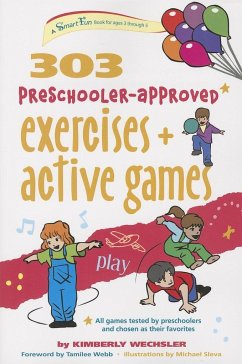 303 Preschooler-Approved Exercises and Active Games - Wechsler, Kimberly