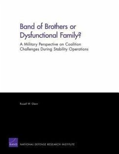 Band of Brothers or Dysfunctional Family? a Military Perspective on Coalition Challenges During Stability Operations - Glenn, Russell W