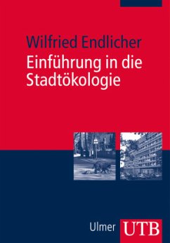 Einführung in die Stadtökologie - Endlicher, Wilfried