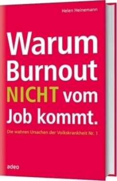 Warum Burnout nicht vom Job kommt - Helen Heinemann