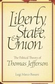 Liberty, State, & Union: The Political Theory of Thomas Jefferson