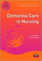 Dementia Care in Nursing - Barker, Sue;Board, Michele