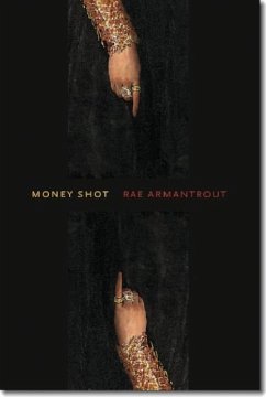 Money Shot - Armantrout, Rae