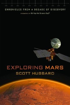 Exploring Mars: Chronicles from a Decade of Discovery - Hubbard, Scott