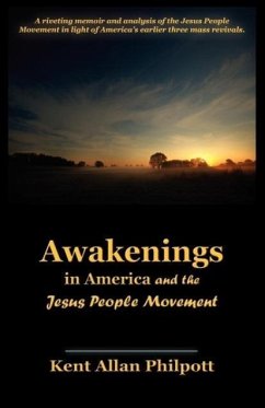 Awakenings in America and the Jesus People Movement - Philpott, Kent Allan