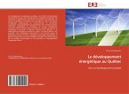 Le développement énergétique au Québec Le développement énergétique au Québec