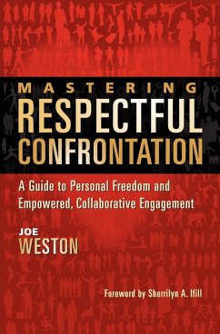 Mastering Respectful Confrontation - Weston, Joe