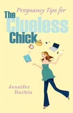 Pregnancy Tips for the Clueless Chick - Durbin, Jennifer